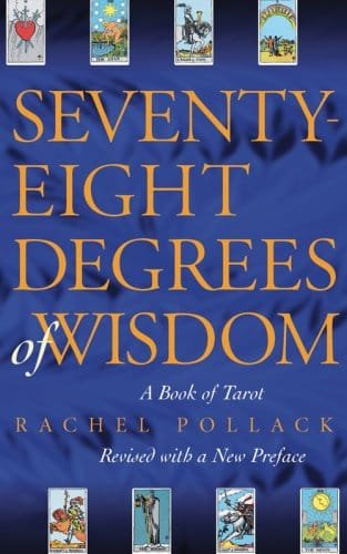 Seventy Eight Degrees of Wisdom by Rachel Pollack