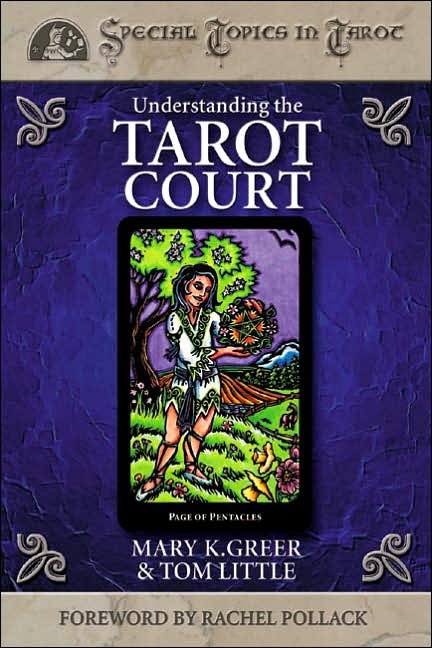 Understanding the Tarot Court by Mary K. Greer & Tom Little