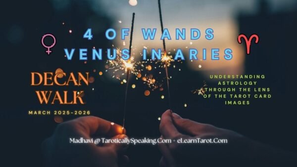 4 of Wands - Venus in Aries - Decan Walk