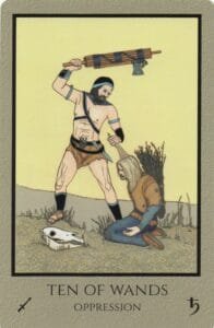10 of Wands - Oppression - Telos Tarot