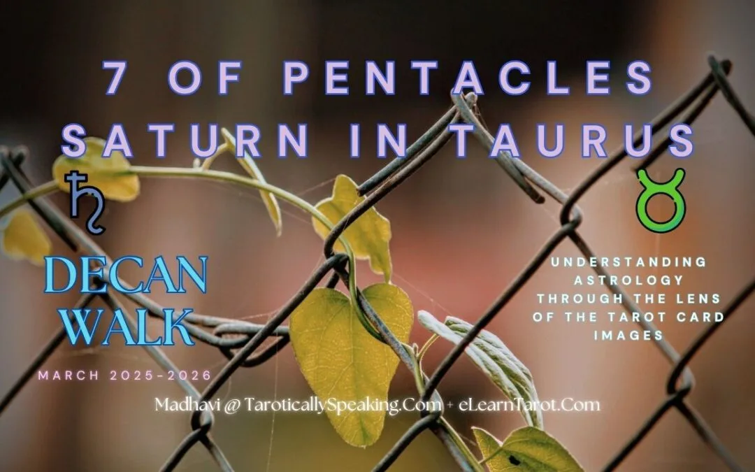 7 of Pentacles - Saturn in Taurus - Decan Walk