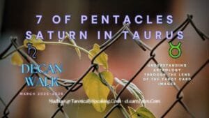 7 of Pentacles - Saturn in Taurus - Decan Walk