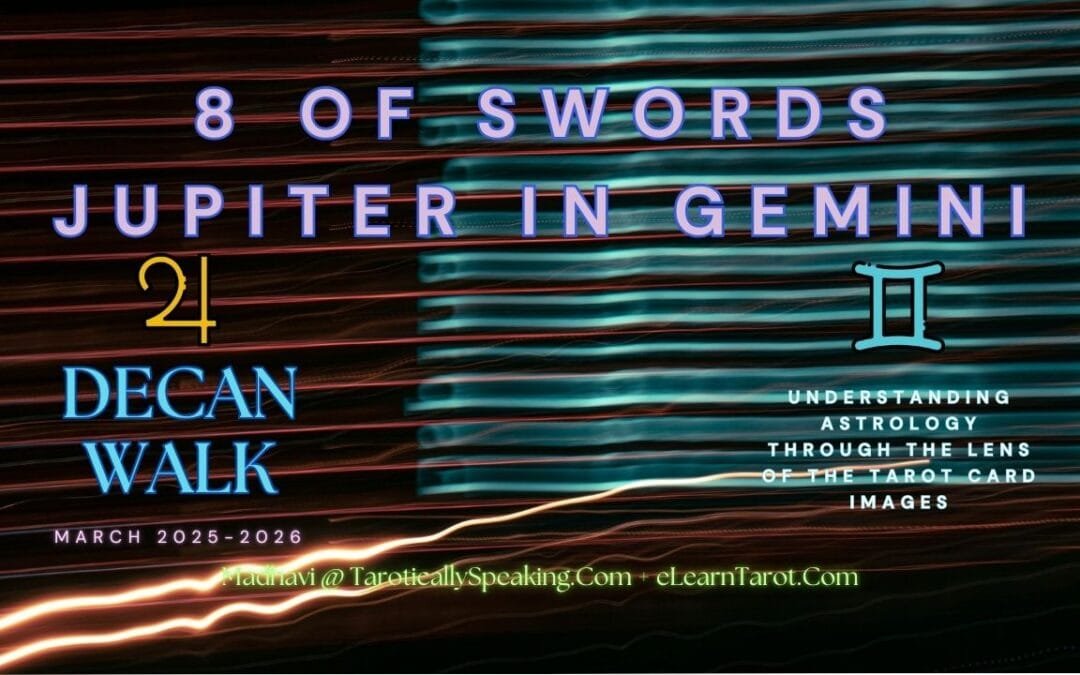 8 of Swords - Jupiter in Gemini - Decan Walk