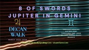 8 of Swords - Jupiter in Gemini - Decan Walk