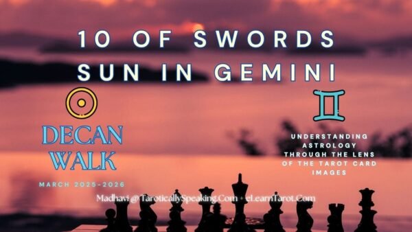 10 of Swords - Sun in Gemini - Mental Overload - Decan Walk
