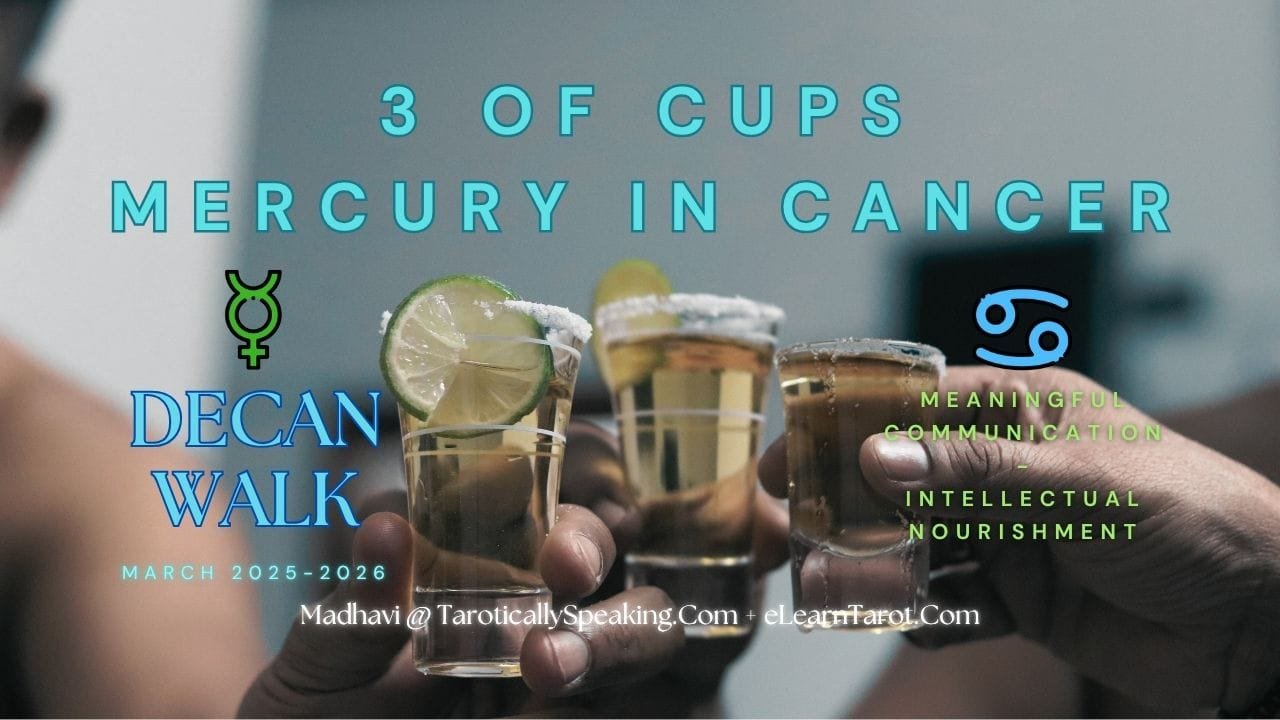 2-3-4 of Cups - Venus-Mercury-Moon in Cancer Decans - Exploring Emotional Security - 8 3 of Cups - Mercury in Cancer - Meaningful Communication - Intellectual Nourishment