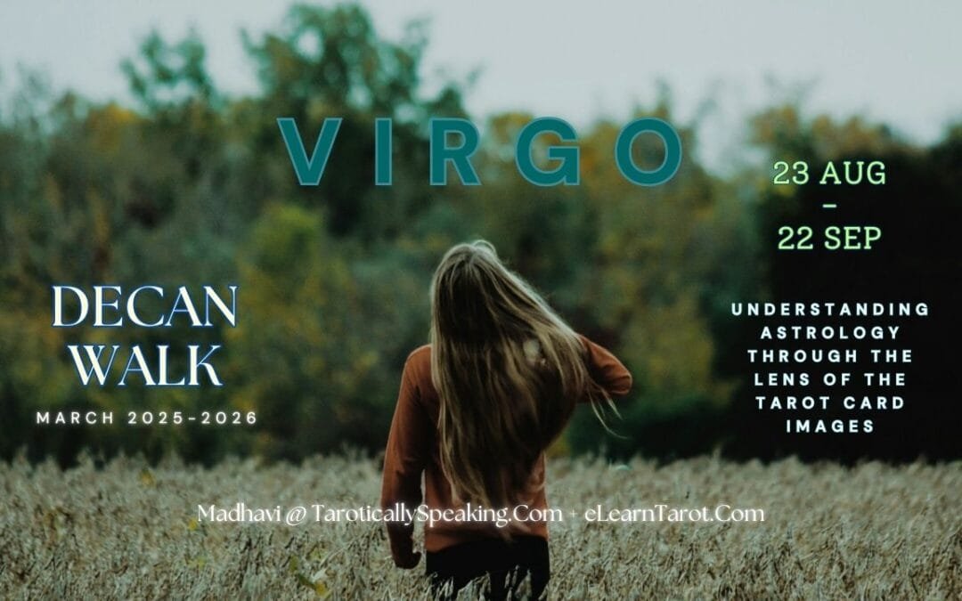Virgo - Decan Walk - 8 of Pentacles - Sun in Virgo - 9 of Pentacles - Venus in Virgo - 10 of Pentacles - Mercury in Virgo