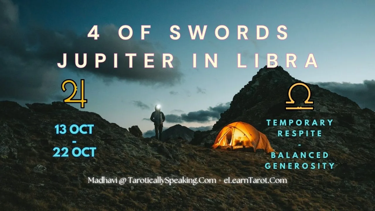 Libra Decan 3 - Jupiter in Libra - 4 of Swords - Temporary Respite - Balanced Generosity