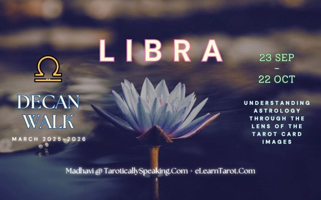 Libra - Decan Walk - 2 of Swords - Moon in Libra - 3 of Swords - Saturn in Libra - 4 of Swords - Jupiter in Libra