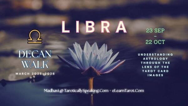 Libra - Decan Walk - 2 of Swords - Moon in Libra - 3 of Swords - Saturn in Libra - 4 of Swords - Jupiter in Libra