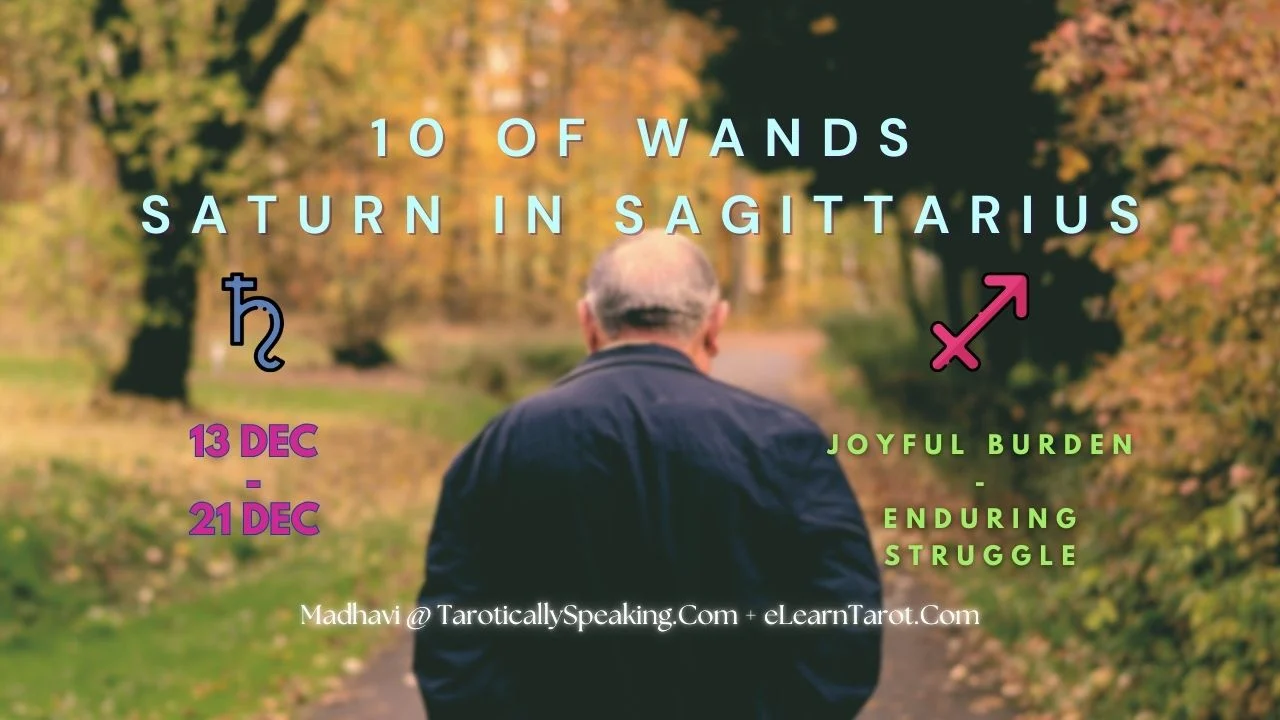 Sagittarius Decan 3 - Saturn in Sagittarius - 10 of Wands - Joyful Burden - Enduring Struggle
