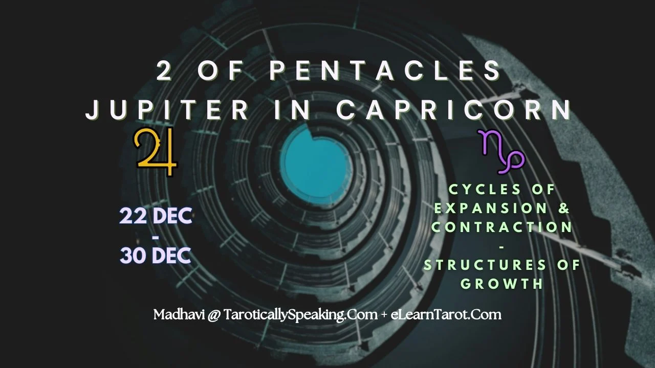 2 of Pentacles - Jupiter in Capricorn - Cycles of Expansion and Contraction - Structures of Growth