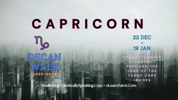 Capricorn Decans - 2 of Pentacles - Jupiter in Capricorn - 3 of Pentacles - Mars in Capricorn - 4 of Pentacles - Sun in Capricorn - Decan Walk