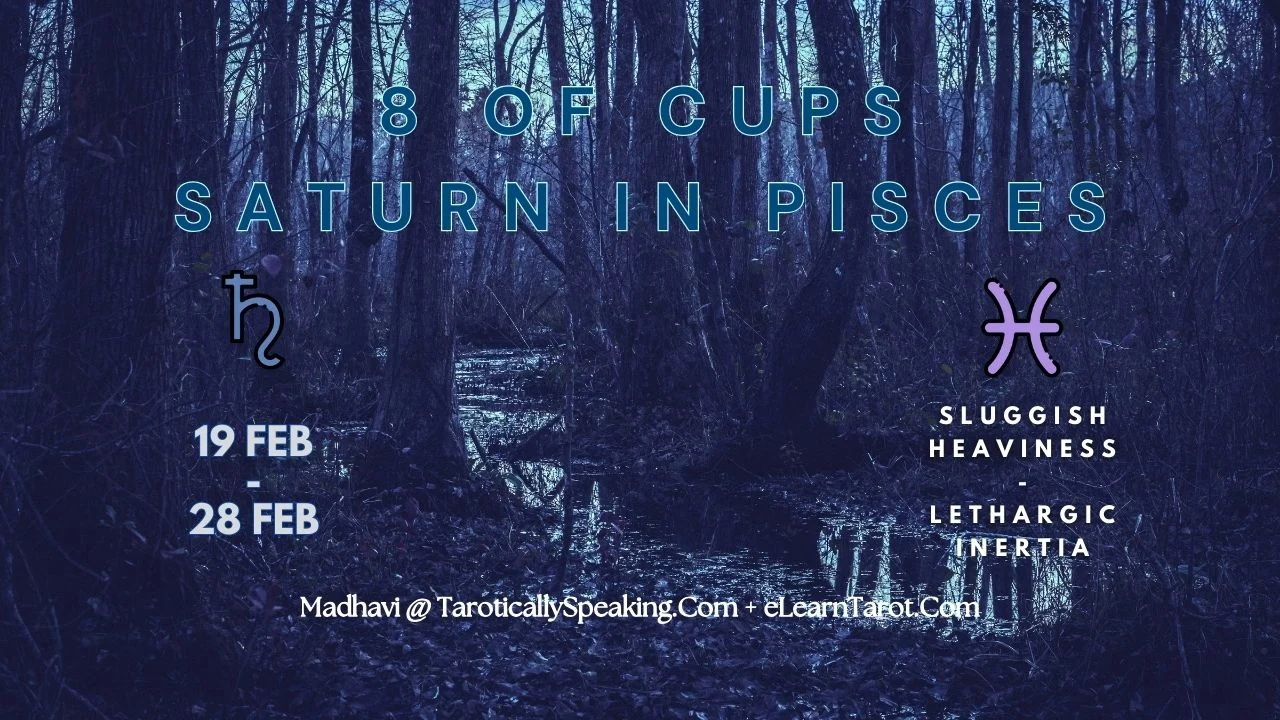 Pisces Decans 1 - Saturn in Pisces - 8 of Cups - Sluggish Heaviness - Lethargic Inertia